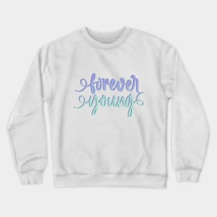 Forever young Crewneck Sweatshirt